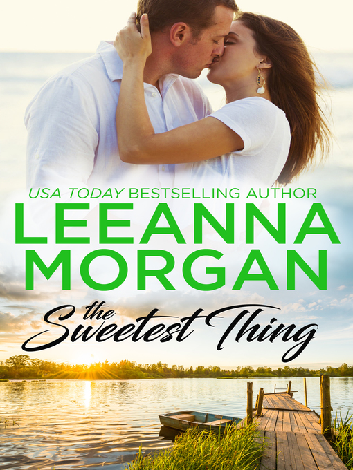 Title details for The Sweetest Thing by Leeanna Morgan - Available